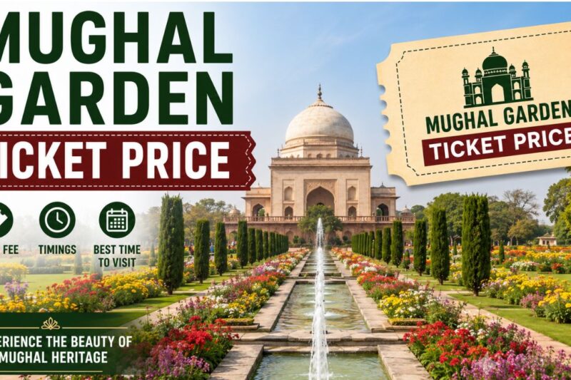 Mughal Garden Ticket Price (2026): Entry Fee, Timings, Online Booking & Visitor Guide