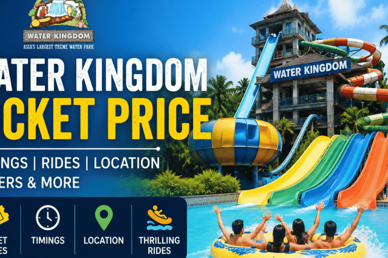 Water Kingdom Ticket Price 2026: Entry Fee, Timings, Rides, Photos & Complete Visitor Guide 
