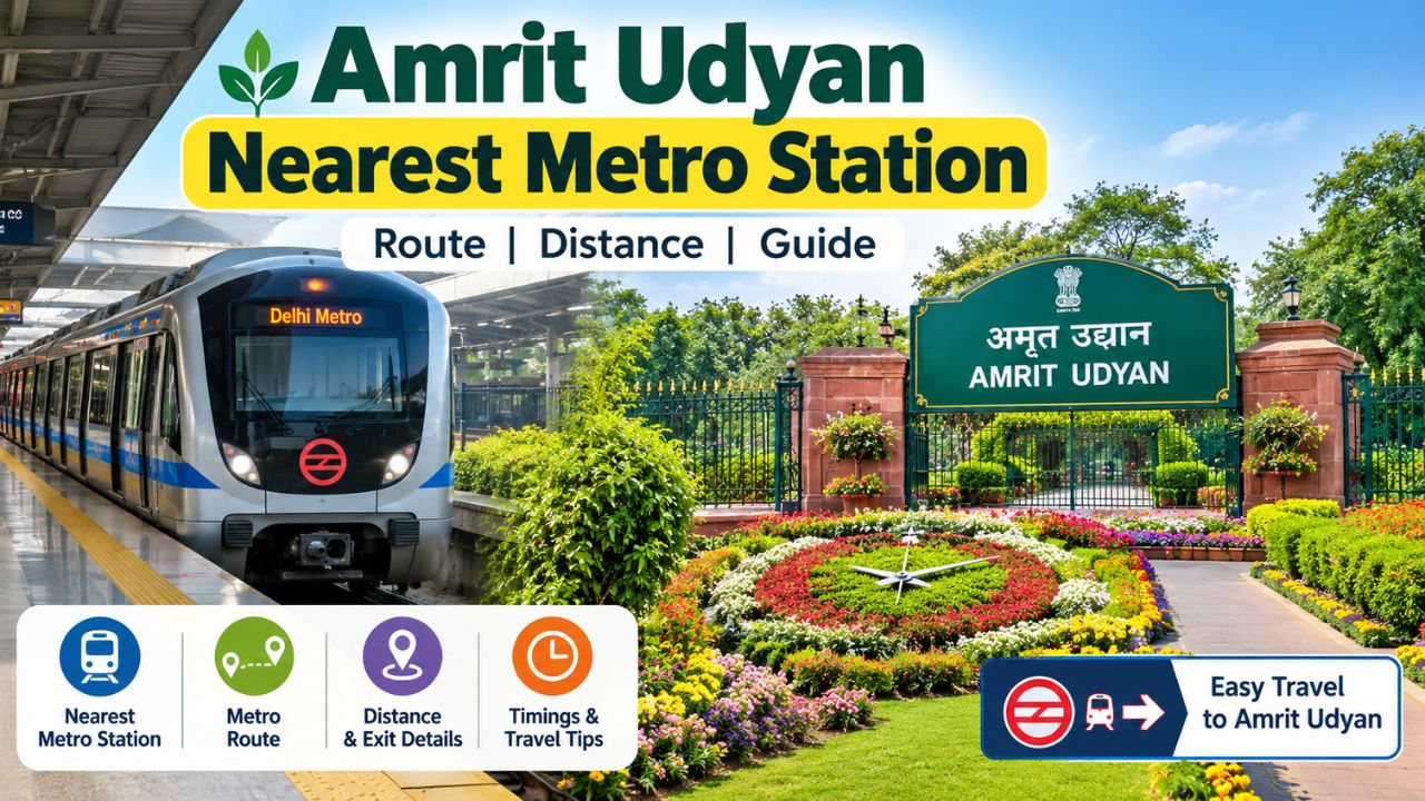 Amrit Udyan Nearest Metro Station: Complete Travel Guide, Route & Tickets 