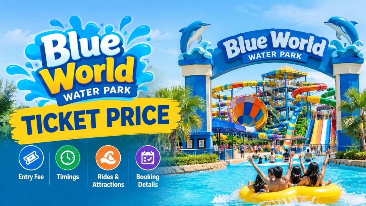 Blue World Ticket Price 2026: Entry Fee, Timings, Rides & Complete Visitor Guide
