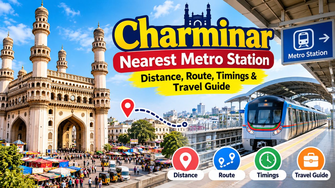 Charminar Nearest Metro Station: Distance, Route, Timings & Travel Guide